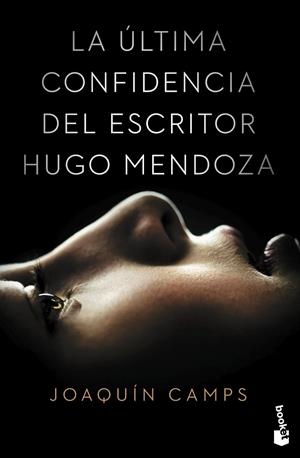 La última confidencia del escritor Hugo Mendoza (butxaca) | 9788408149651 | Joaquín Camps