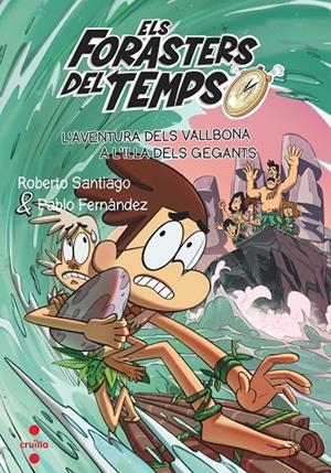Els Forasters del temps 14: L'aventura dels Vallbona a l'illa dels gegants | 9788466150682 | Santiago, Roberto / Fernández Vázquez, Pablo