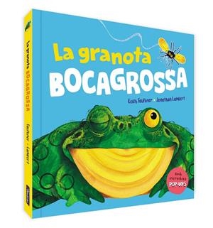 La granota bocagrossa. Un llibre pop-up | 9788448861599 | Faulkner, Keith / Lambert, Jonathan