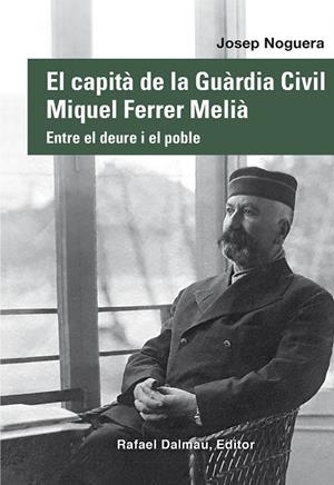 El capità de la Guàrdia Civil Miquel Ferrer Melià | 9788423208876 | Noguera i Canal, Josep