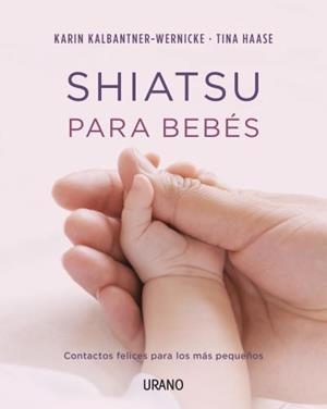 Shiatsu para bebés | 9788479538361 | Kalbantner-Wernicke, Karin / Haase, Tina