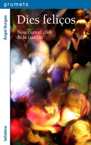 Dies feliços. Nou curs al club de la cistella | 9788424654931 | Burgas, Àngel