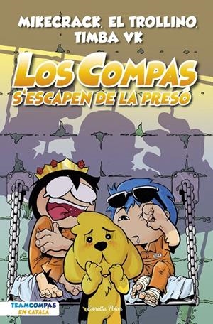 Los Compas 2. Los Compas s'escapen de la presó | 9788413893006 | Mikecrack, El Trollino y Timba Vk
