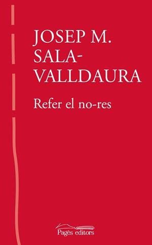 Refer el no-res | 9788413034287 | Sala-Valldaura, Josep Maria