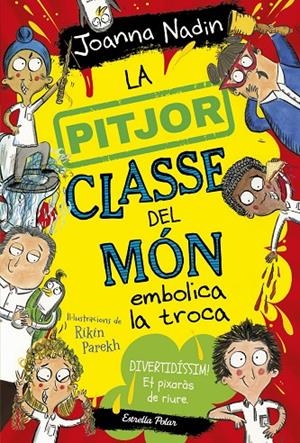 La pitjor classe del món 2 . Embolica la troca | 9788413894645 | Nadin, Joanna
