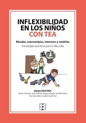 Inflexibilidad en los niños con TEA | 9788418044762 | Navarro, Ana González / Deletrea, Equipo / Pérez, Juan Martos / Llorente Comí, María / Ayuda Pascual