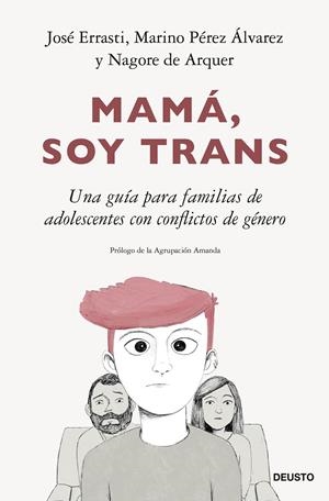 Mamá, soy trans | 9788423435555 | Errasti, José / Pérez Álvarez, Marino / Arquer, Nagore de