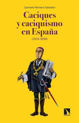 Caciques y caciquismo en España (1834-2020) | 9788413522128 | Romero Salvador, Carmelo