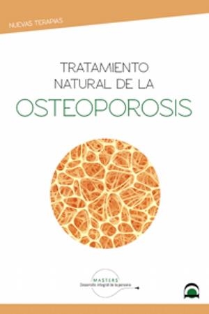 Tratamiento natural de la osteoporosis | 9788498275094 | Masters desarrollo integral de la persona