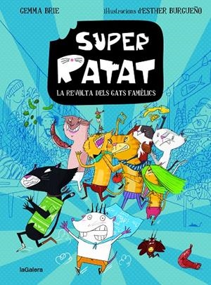 SuperRatat 2. La revolta dels gats famèlics | 9788424672812 | BRIE, GEMMA