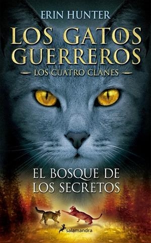 Los Gatos Guerreros | Los Cuatro Clanes 3 - El bosque de los secretos | 9788498384840 | Hunter, Erin