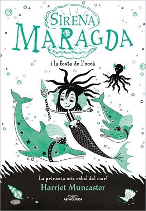 La sirena Maragda 1 - La sirena Maragda i la festa de l'oceà | 9788420460055 | Muncaster, Harriet
