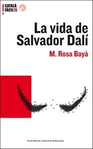 La vida de Salvador Dalí | 9788497663496 | M. Rosa Bayà