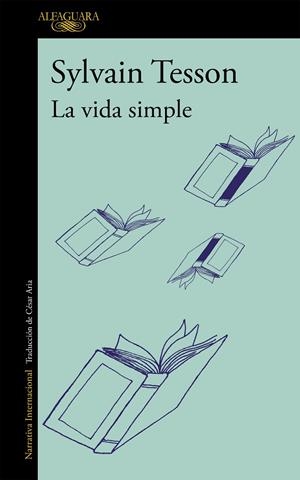 La vida simple | 9788420412092 | Tesson, Sylvain