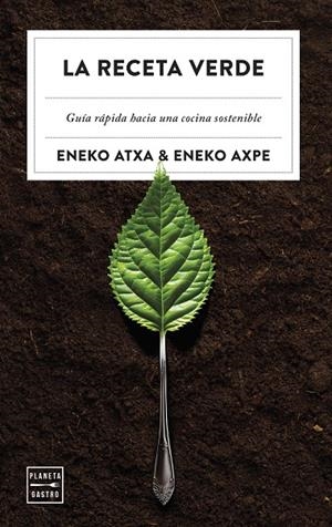 La receta verde | 9788408279983 | Atxa, Eneko/Axpe, Eneko