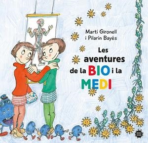Les aventures de la Bio i la Medi | 9788413896786 | Gironell, Mart í/ Bayés, Pilarín