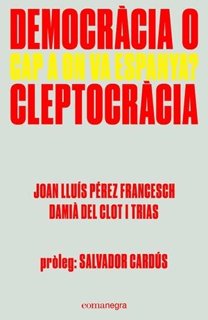 Democràcia o cleptocràcia | 9788416605309 | Pérez Francesch, Joan Lluís / del Clot i Trias, Damià