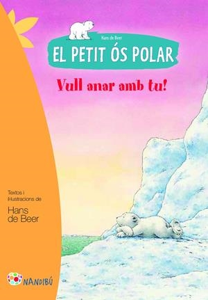 El petit ós polar. Vull anar amb tu! | 9788499755465 | de Beer, Hans