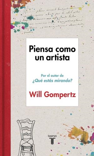 Piensa como un artista | 9788430617616 | Will Gompertz