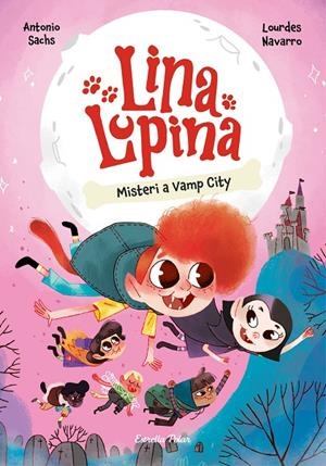 Lina Lupina 2. Misteri a Vamp City | 9788413897448 | Sachs, Antonio / Navarro, Lourdes