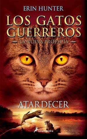 Los Gatos Guerreros | La Nueva Profecía 6 - Atardecer | 9788498387858 | Hunter, Erin