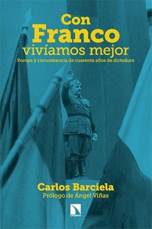 Con Franco vivíamos mejor | 9788413528281 | Barciela, Carlos