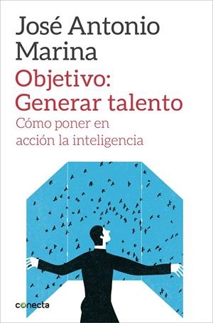 Objetivo: generar talento | 9788416029266 | José Antonio Marina