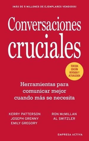 Conversaciones Cruciales - Tercera Edición revisada | 9788416997589 | Patterson, Kerry/Grenny, Joseph/McMillan, Ron/Switzler, Al