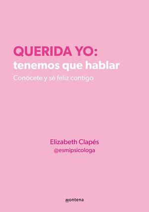 Querida yo: tenemos que hablar | 9788418594687 | Clapés, Elizabeth