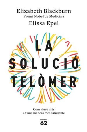La solució telòmer | 9788429776140 | Blackburn, Elizabeth/Epel, Elissa