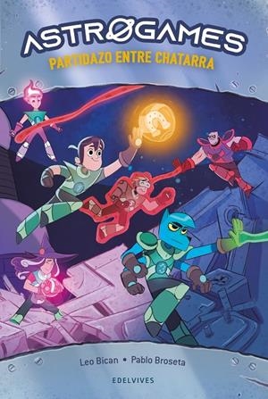 Astrogames 1: Partidazo entre chatarra | 9788414037164 | Leo Bican