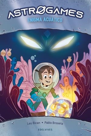 Astrogames 3: Enigma acuático | 9788414039878 | Leo Bican