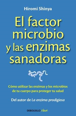 El factor microbio y las enzimas sanadoras | 9788490625446 | Hiromi Shinya