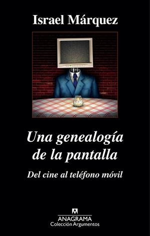 Una genealogía de la pantalla | 9788433963895 | Israel Márquez