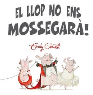 El llop no ens mossegarà! | 9788416648252 | Emily Gravett