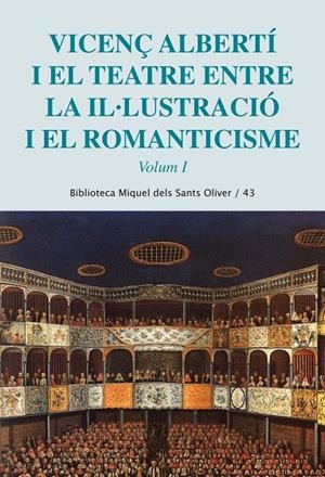 Vicenç Alberti i el teatre. Entre la il·lustració i el romanticisme. Vol. 1 | 9788498835564 | Varios autores