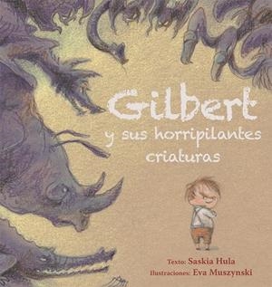 Gilbert y sus horripilantes criaturas | 9788416648726 | HULA, SASKIA / MUSZYNSKI, EVA