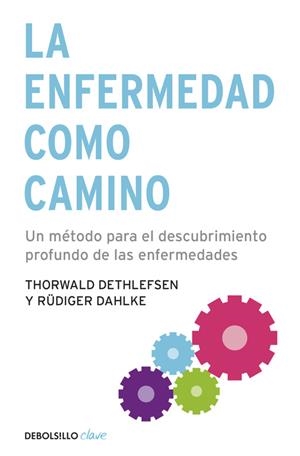 La enfermedad como camino | 9788499083551 | Dethlefsen, Thorwald