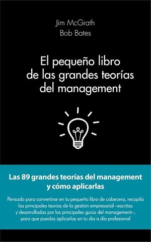 El pequeño libro de las grandes teorías de managament | 9788415678908 | McGrath, James / Bates, Bob