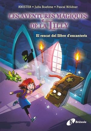 Les aventures màgiques de la Lilly, 1. El rescat del llibre d'encanteris | 9788413494425 | KNISTER / Boheme, Julia / Nöldner, Pascal