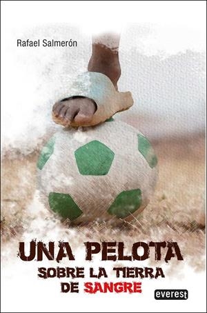 Una pelota sobre la tierra de sangre | 9788419331335 | SALMERÓN LÓPEZ, RAFAEL