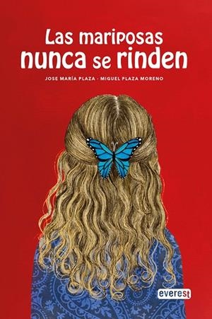 Las mariposas nunca se rinden | 9788410333031 | Plaza, José María/PLAZA MORENO, MIGUEL EDUARDO