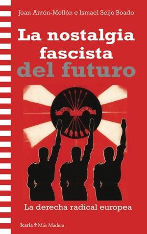 La nostalgia fascista del futuro | 9788419778925 | Mellón, Joan Antón/Seijo Boado, Ismael