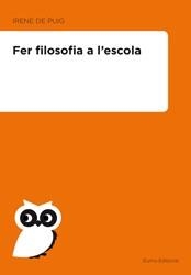Fer filosofia a l escola | 9788497664417 | Irene de Puig