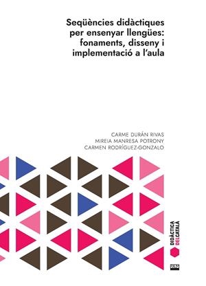 Seqüències didàctiques per ensenyar llengües: fonaments, disseny i implementació | 9788491913405 | Durán Rivas, Carme/Manresa Potrony, Mireia/Rodríguez-Gonzalo, Carmen