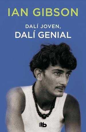 Dalí joven, Dalí genial | 9788490708736 | Gibson, Ian