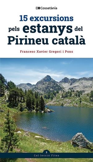 15 excursions pels estanys del Pirineu català | 9788413564906 | Gregori i Pons, Francesc Xavier