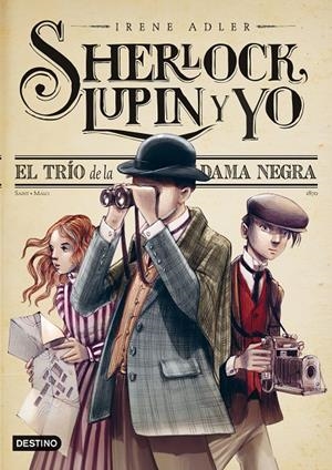 Sherlock, Lupin y yo 1. El trio de la dama negra | 9788408013563 | Adler, Irene