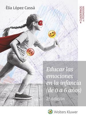 Educar las emociones en la infancia (de 0 a 6 años) (2.ª edición) | 9788499870151 | López Cassà, Èlia