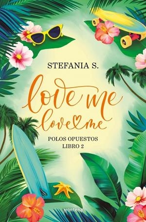 Love me, love me. Libro 2 - Polos Opuestos | 9788410396043 | S., Stefania